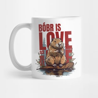 Bóbr is Love Bóbr is Life | Bobr Bober Beaver Biber Mug